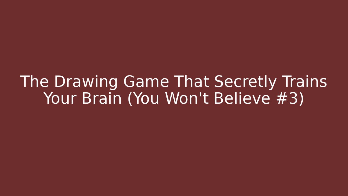 The Drawing Game That Secretly Trains Your Brain (You Won't Believe #3)