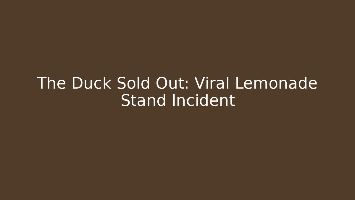 The Duck Sold Out: Viral Lemonade Stand Incident - Critter Realm