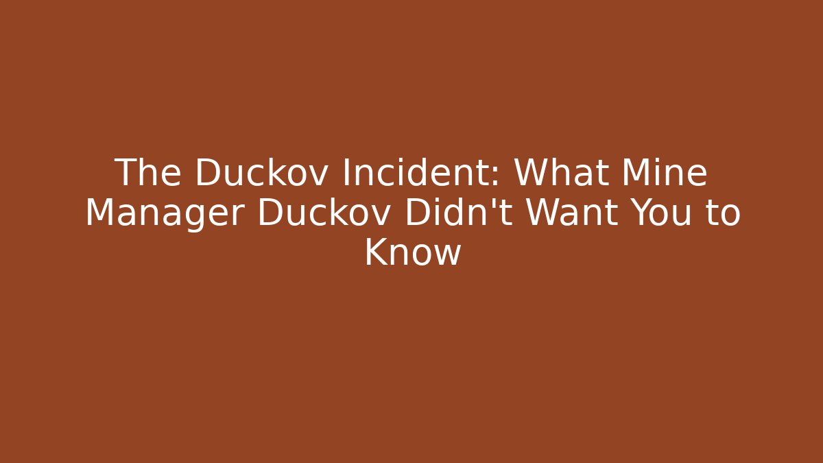 The Duckov Incident: What Mine Manager Duckov Didn’t Want You to Know