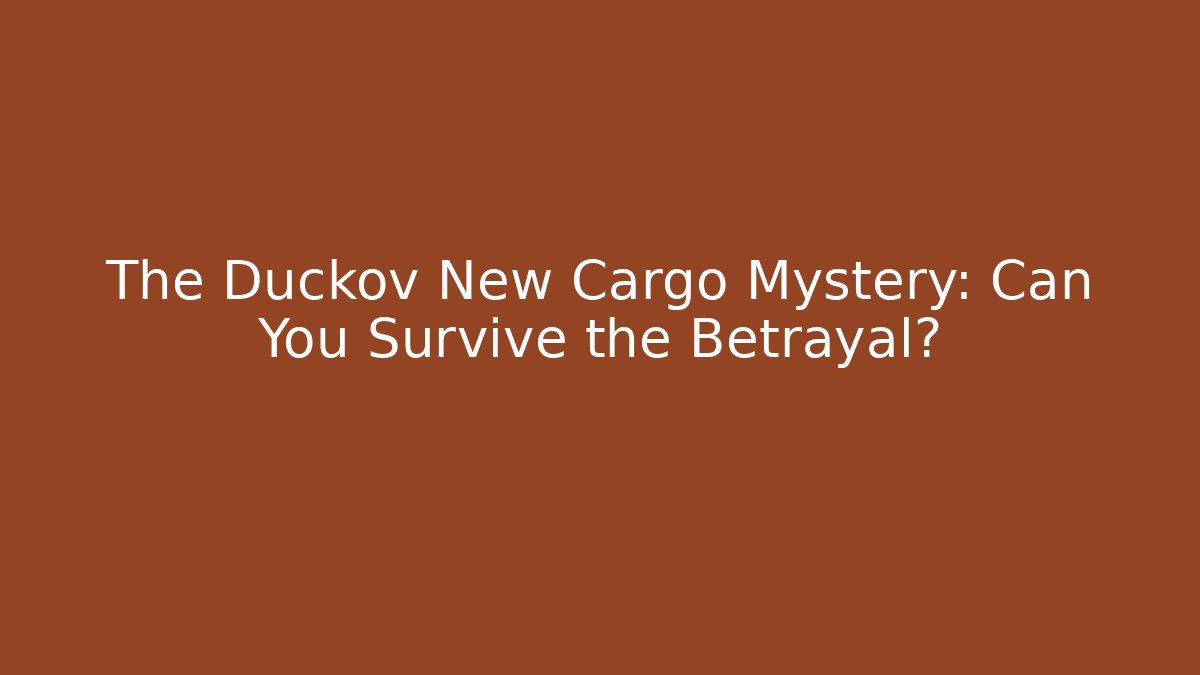 The Duckov New Cargo Mystery: Can You Survive the Betrayal?