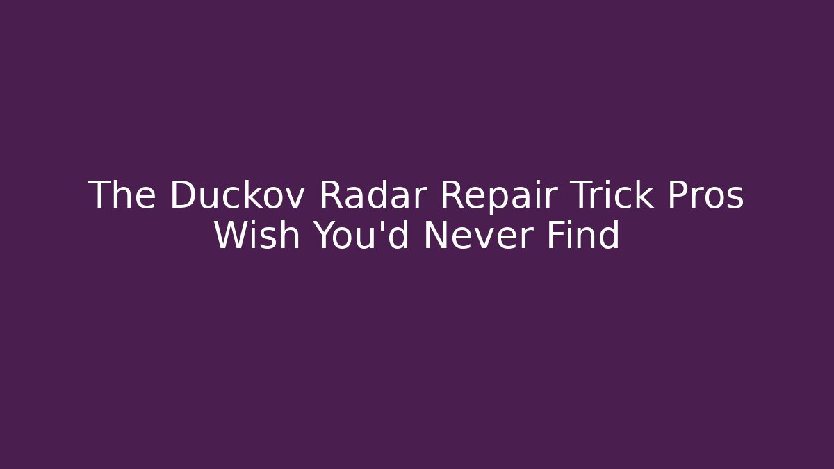 The Duckov Radar Repair Trick Pros Wish You’d Never Find