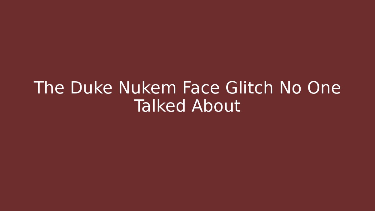 The Duke Nukem Face Glitch No One Talked About - Critter Realm