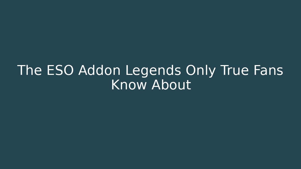 The ESO Addon Legends Only True Fans Know About