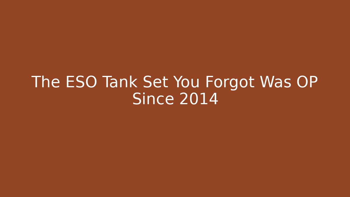 The ESO Tank Set You Forgot Was OP Since 2014