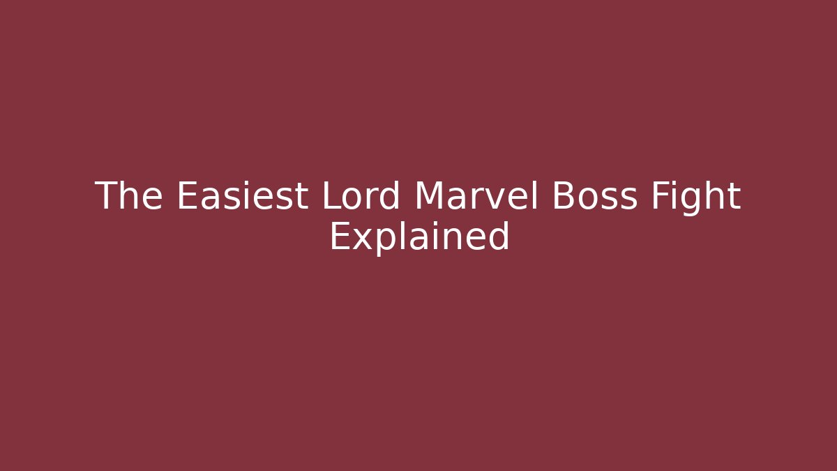 The Easiest Lord Marvel Boss Fight Explained - Critter Realm