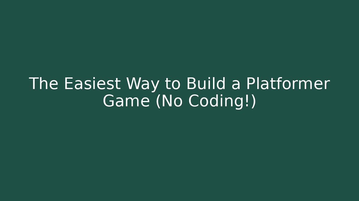 The Easiest Way to Build a Platformer Game (No Coding!)