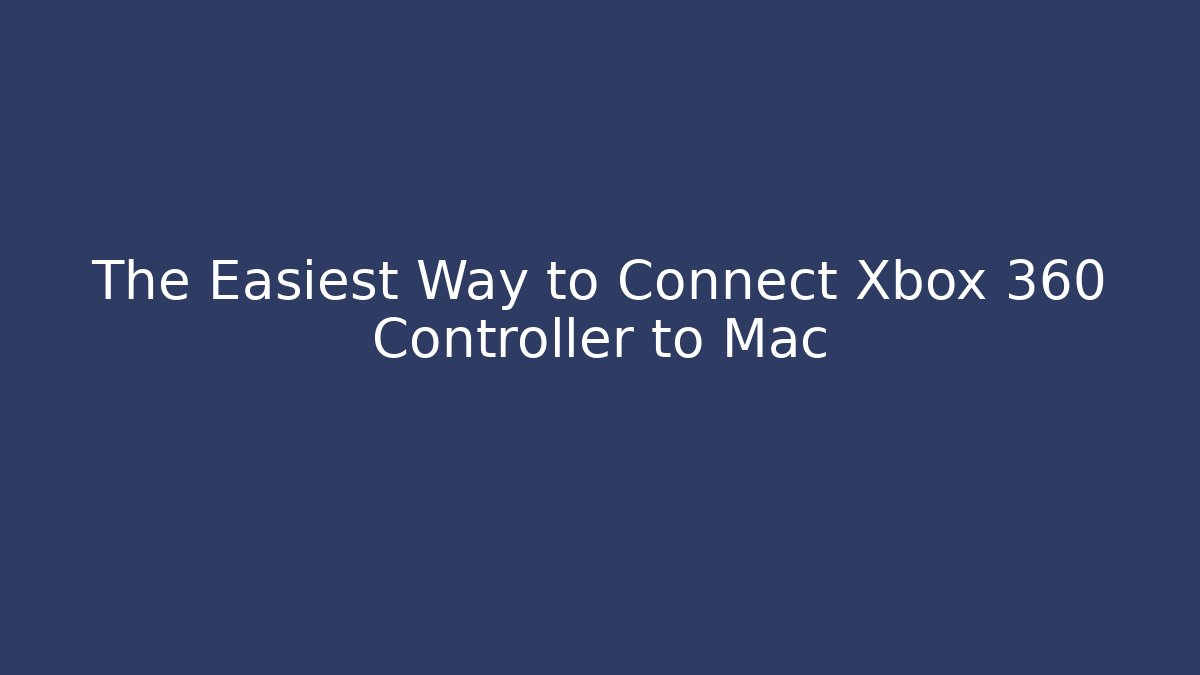 The Easiest Way to Connect Xbox 360 Controller to Mac - Critter Realm