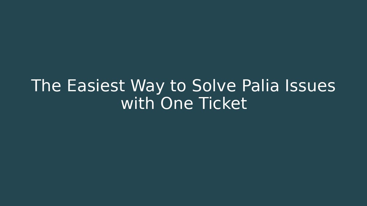 The Easiest Way to Solve Palia Issues with One Ticket