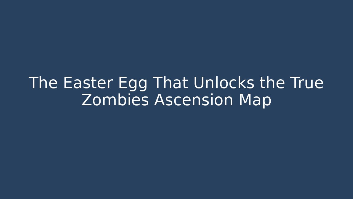 The Easter Egg That Unlocks the True Zombies Ascension Map - Critter Realm