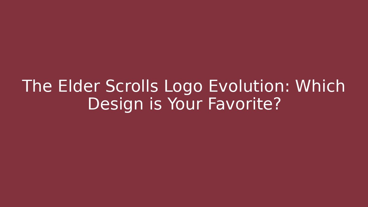 The Elder Scrolls Logo Evolution: Which Design is Your Favorite?