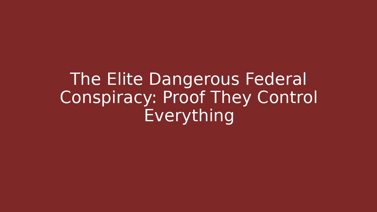 The Elite Dangerous Federal Conspiracy: Proof They Control Everything