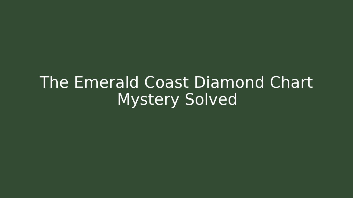 The Emerald Coast Diamond Chart Mystery Solved