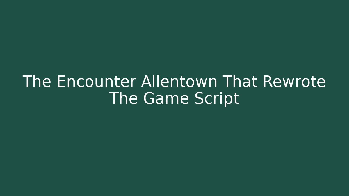 The Encounter Allentown That Rewrote The Game Script - Critter Realm