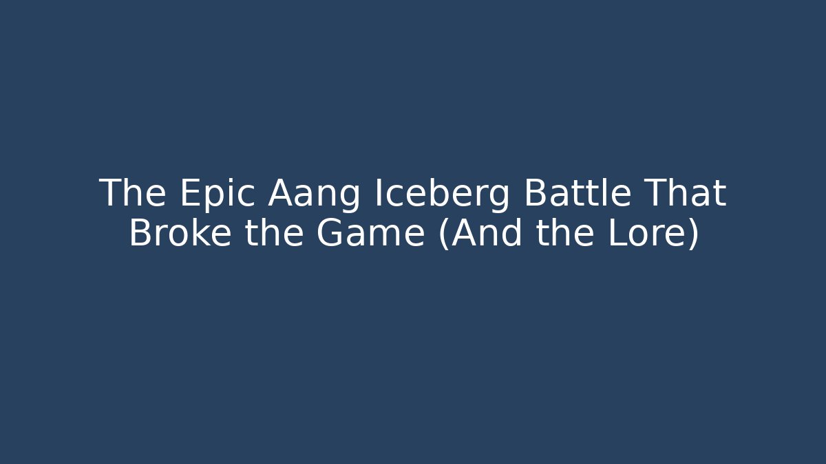 The Epic Aang Iceberg Battle That Broke the Game (And the Lore)