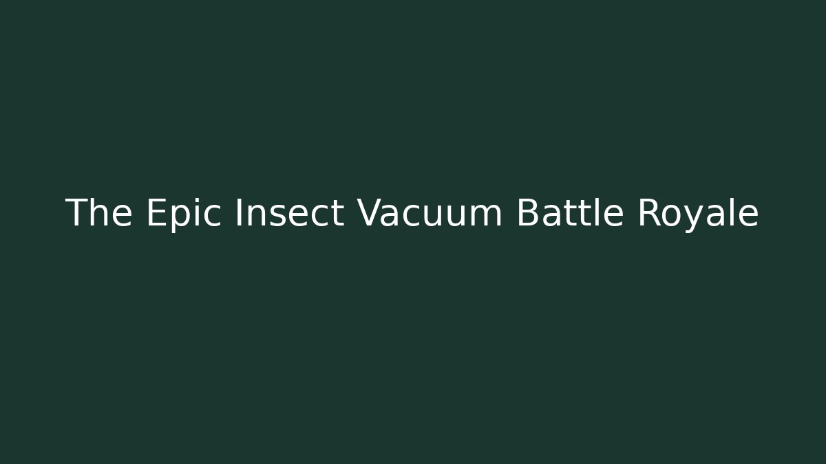 The Epic Insect Vacuum Battle Royale - Critter Realm