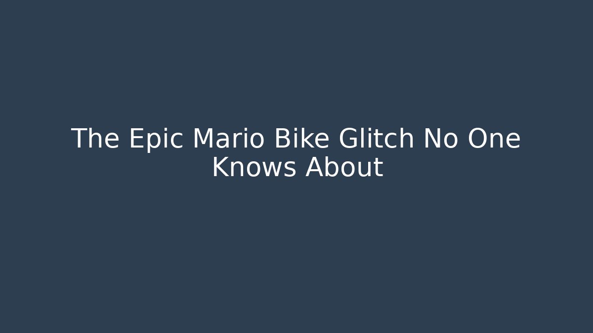 The Epic Mario Bike Glitch No One Knows About