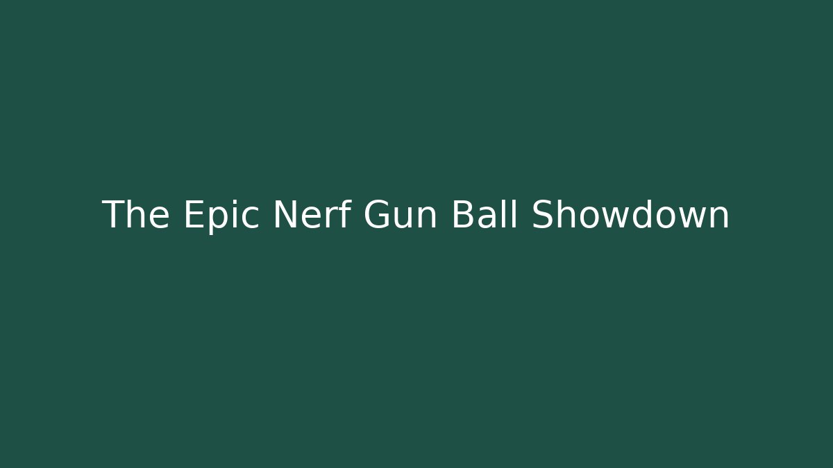 The Epic Nerf Gun Ball Showdown