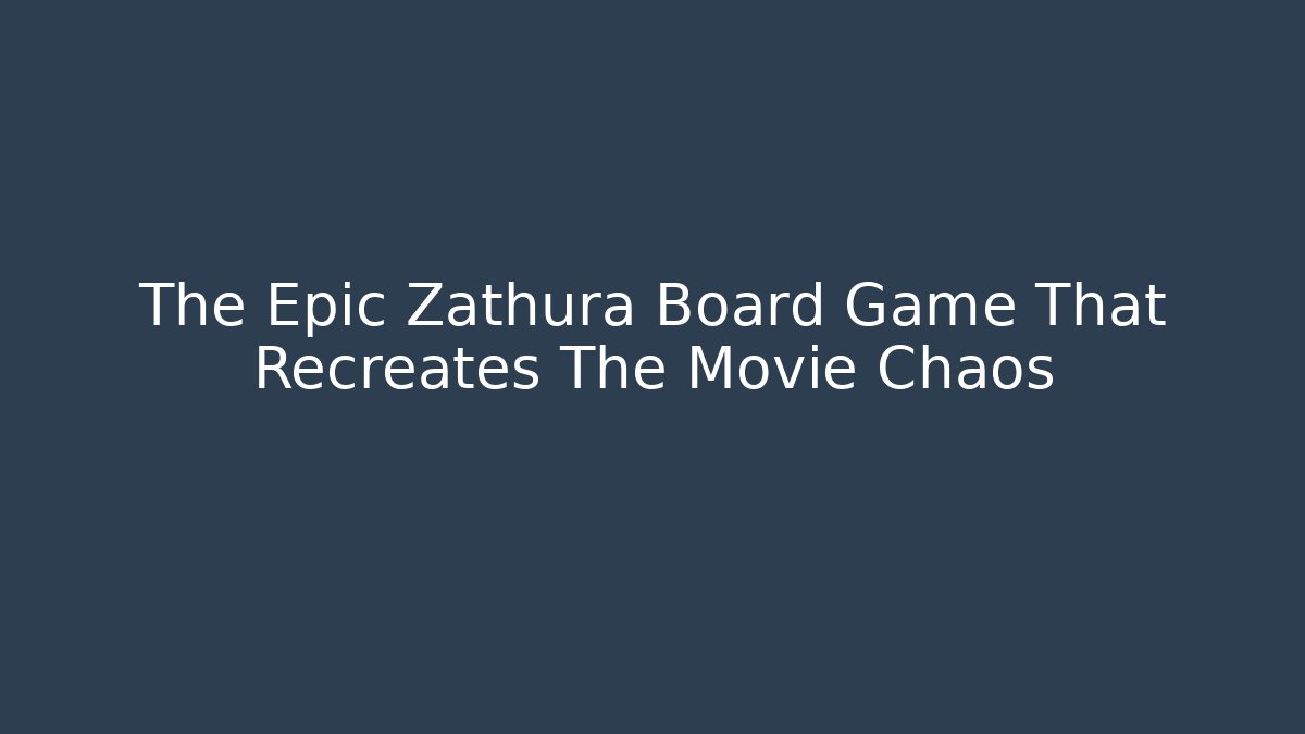 The Epic Zathura Board Game That Recreates The Movie Chaos