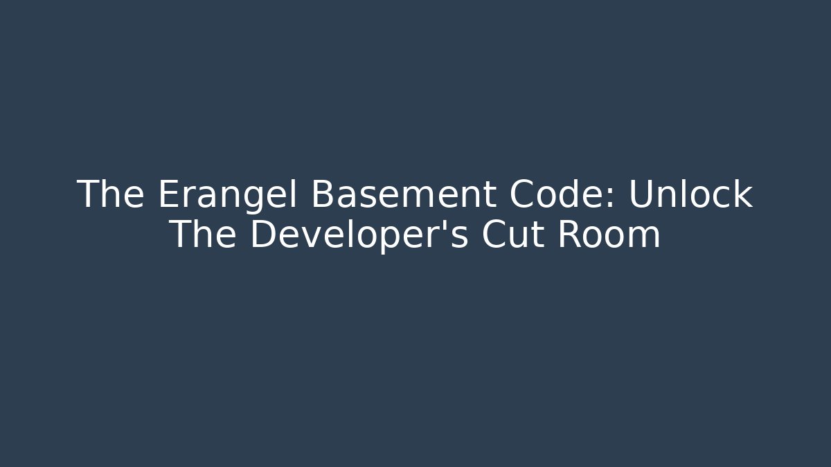 The Erangel Basement Code: Unlock The Developer's Cut Room