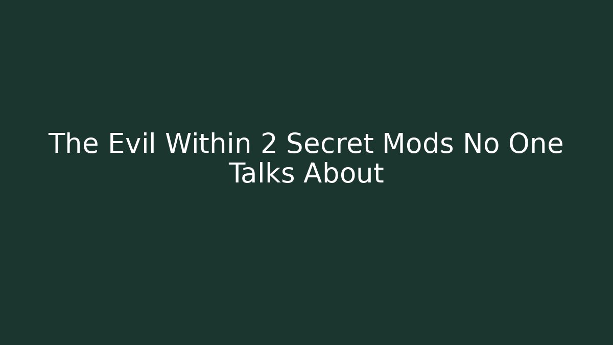 The Evil Within 2 Secret Mods No One Talks About - Critter Realm