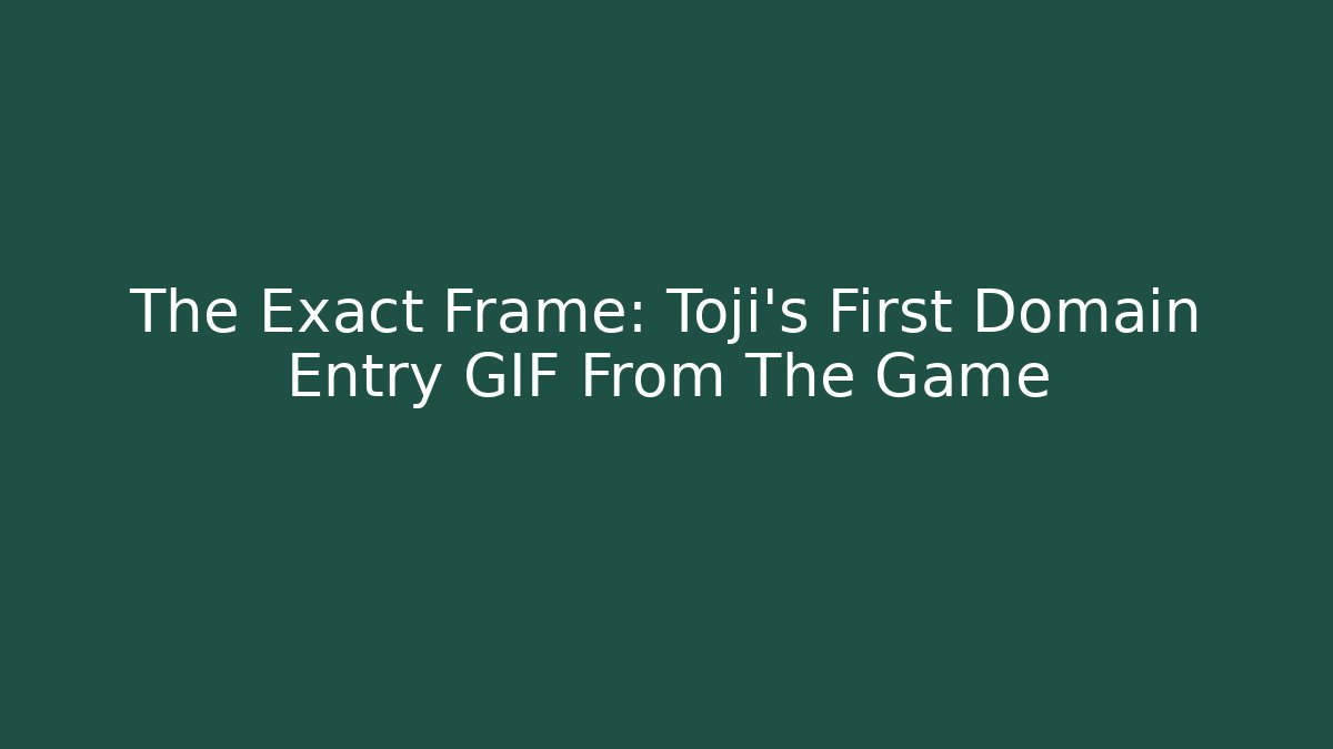 The Exact Frame: Toji's First Domain Entry GIF From The Game - Critter Realm