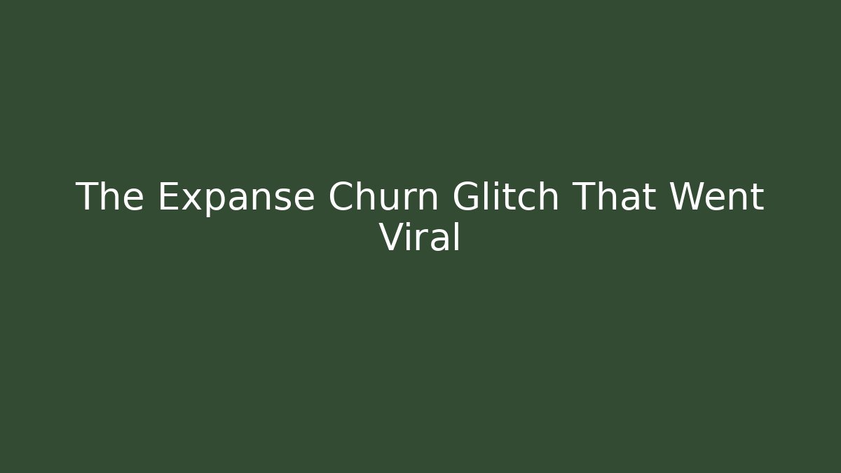 The Expanse Churn Glitch That Went Viral