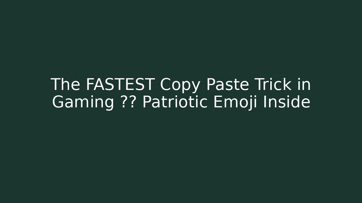 The FASTEST Copy Paste Trick in Gaming 🏆🔥 Patriotic Emoji Inside