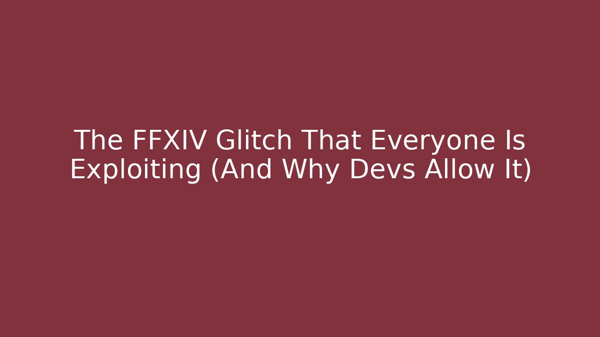 The FFXIV Glitch That Everyone Is Exploiting (And Why Devs Allow It)