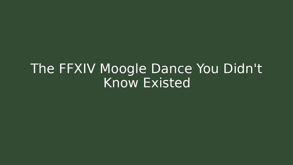 The FFXIV Moogle Dance You Didn't Know Existed - Critter Realm