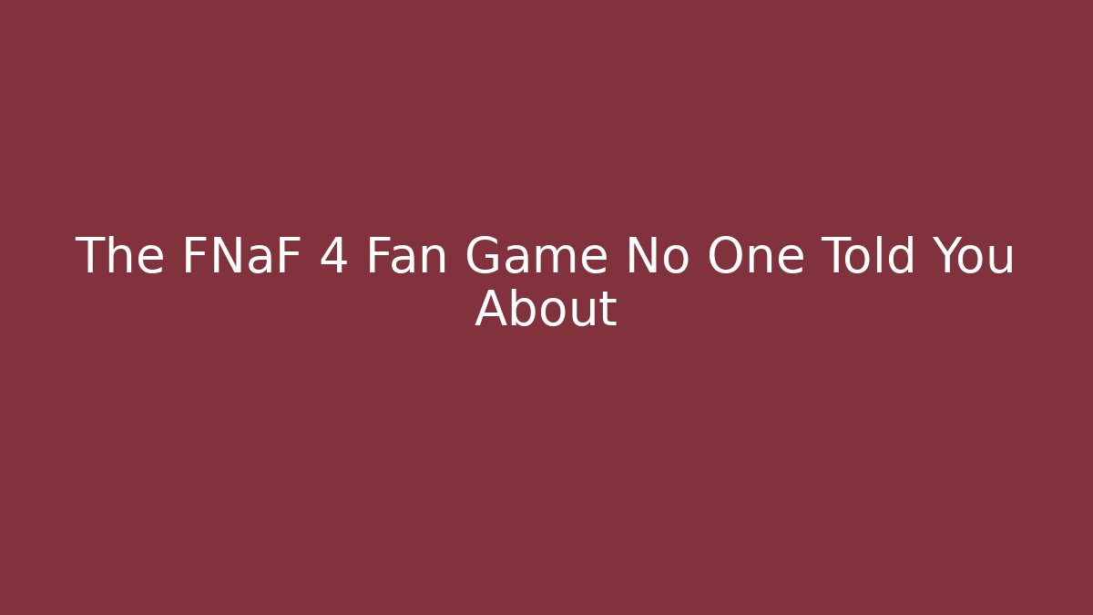 The FNaF 4 Fan Game No One Told You About - Critter Realm