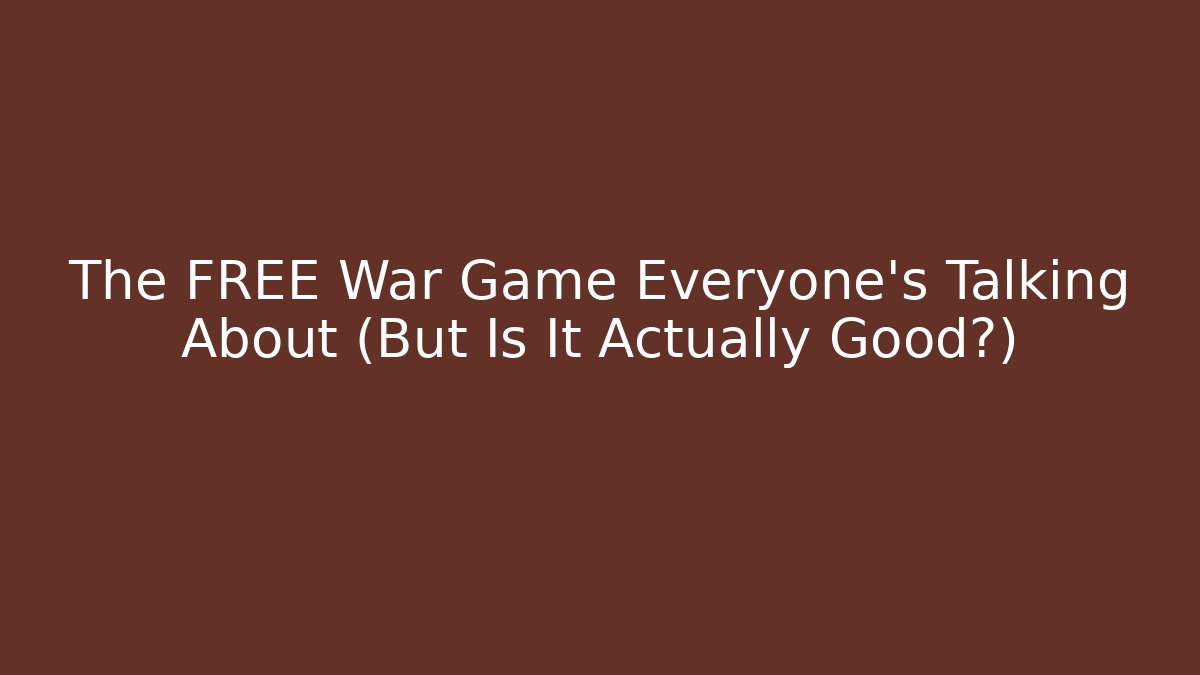 The FREE War Game Everyone's Talking About (But Is It Actually Good?)