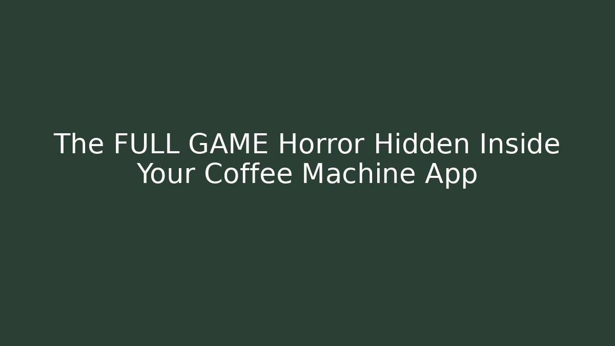 The FULL GAME Horror Hidden Inside Your Coffee Machine App