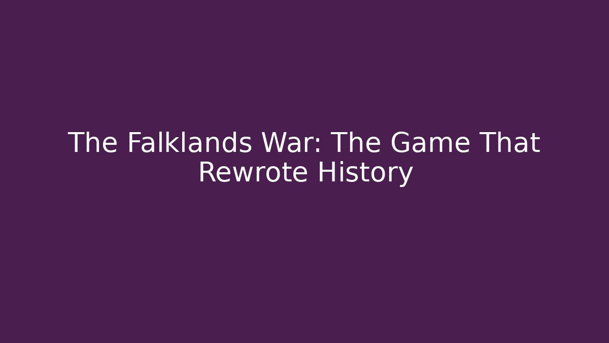 The Falklands War: The Game That Rewrote History - Critter Realm