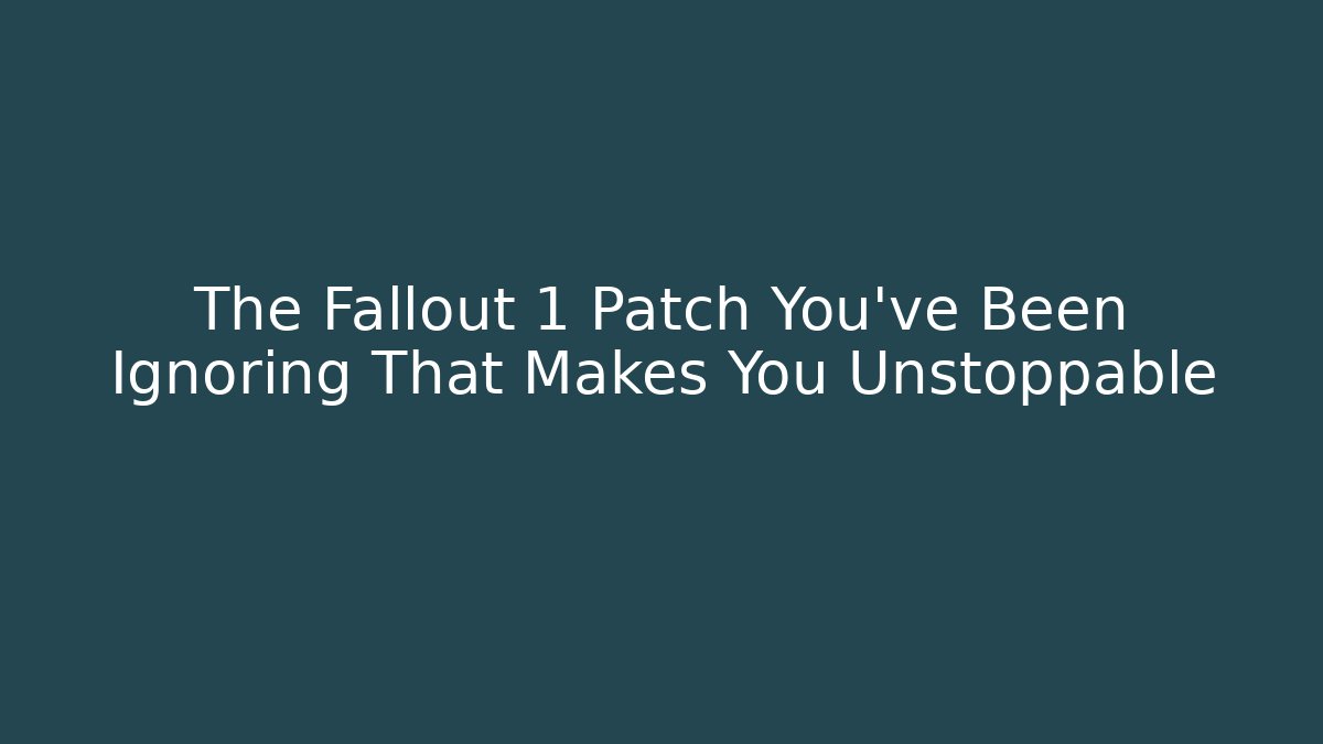 The Fallout 1 Patch You’ve Been Ignoring That Makes You Unstoppable - Critter Realm
