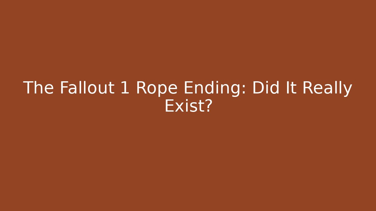 The Fallout 1 Rope Ending: Did It Really Exist?