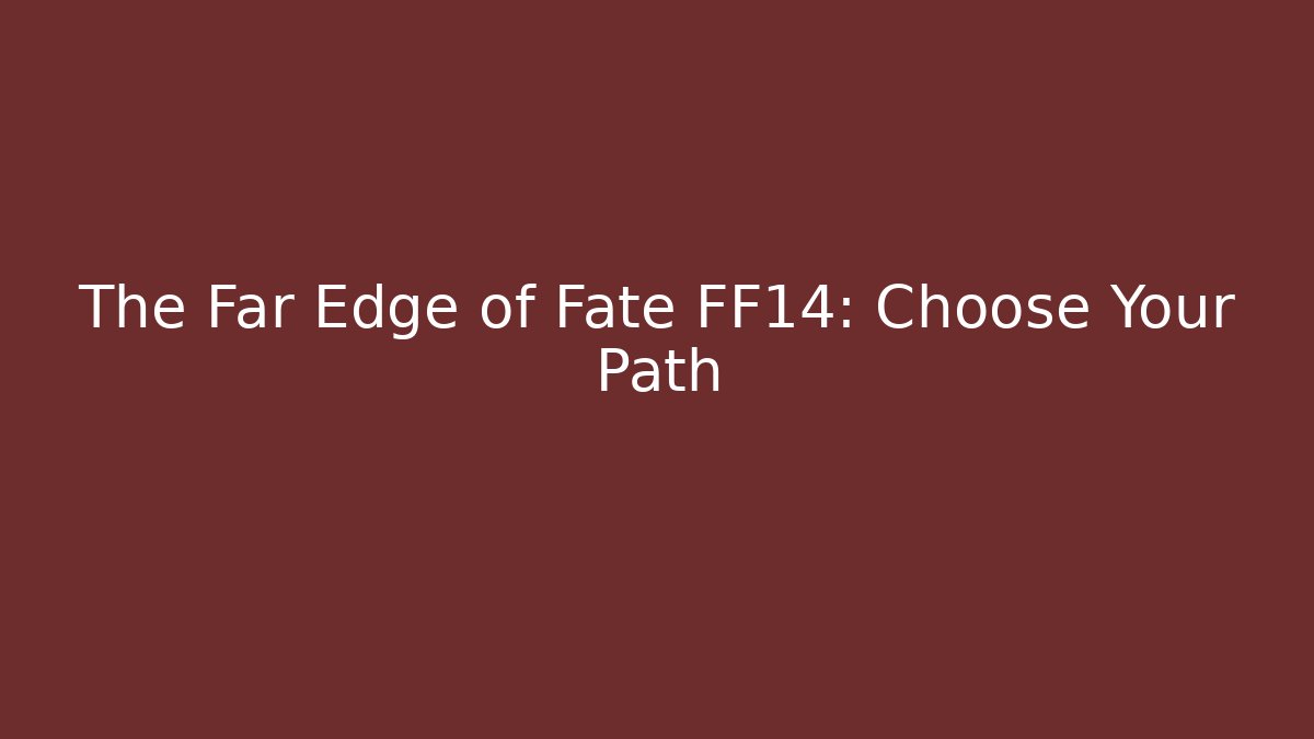 The Far Edge of Fate FF14: Choose Your Path - Critter Realm