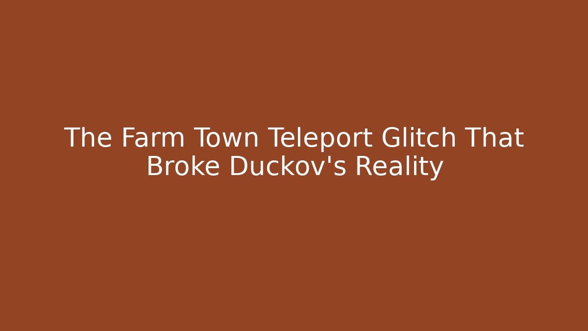 The Farm Town Teleport Glitch That Broke Duckov's Reality