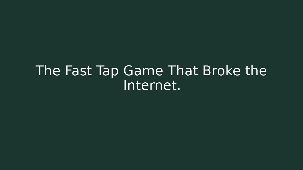 The Fast Tap Game That Broke the Internet. - Critter Realm