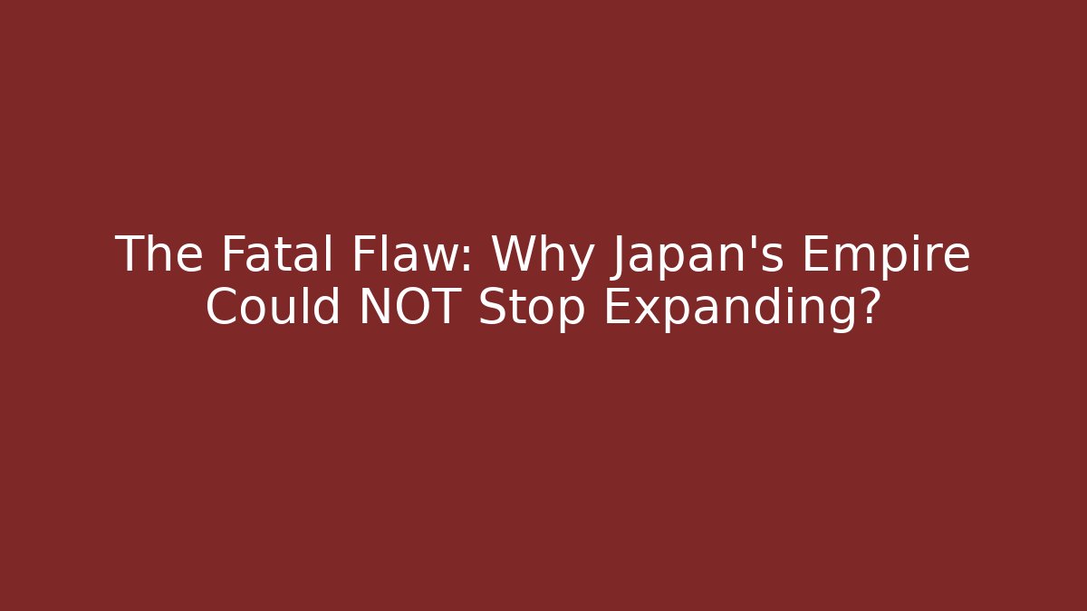The Fatal Flaw: Why Japan's Empire Could NOT Stop Expanding? - Critter Realm