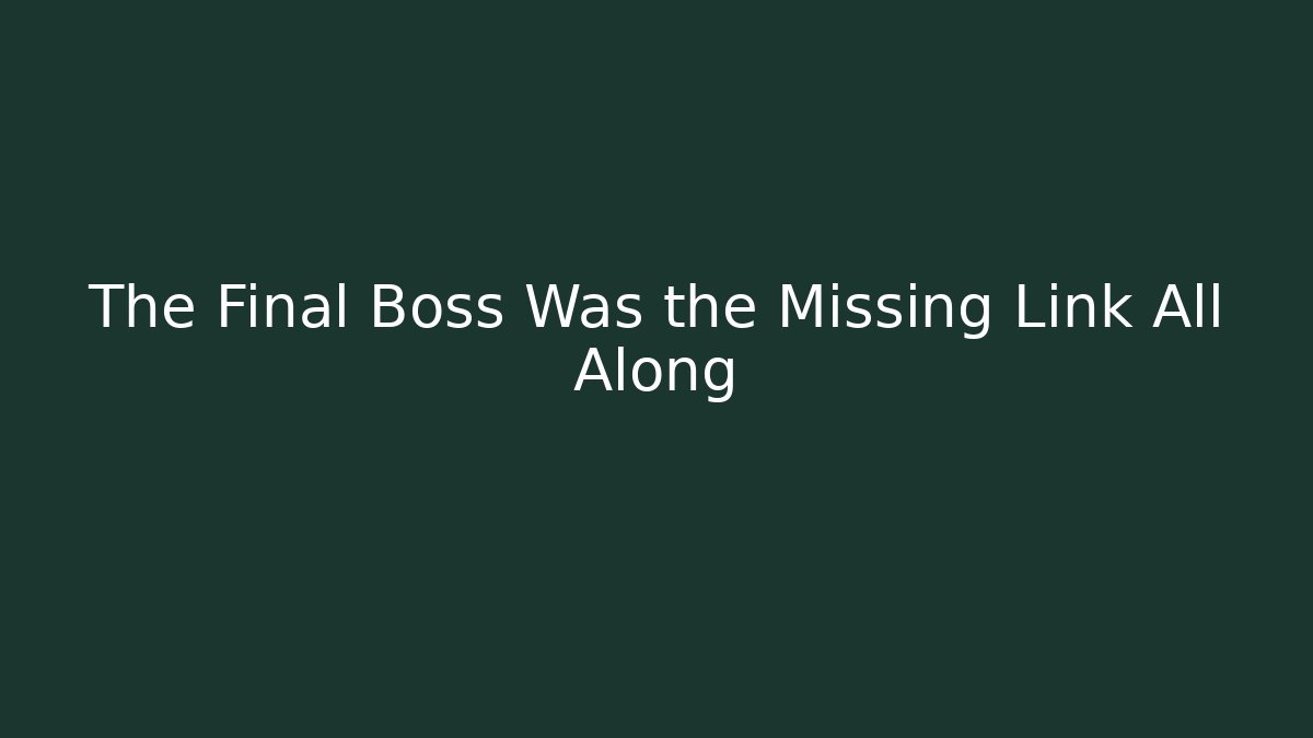 The Final Boss Was the Missing Link All Along - Critter Realm