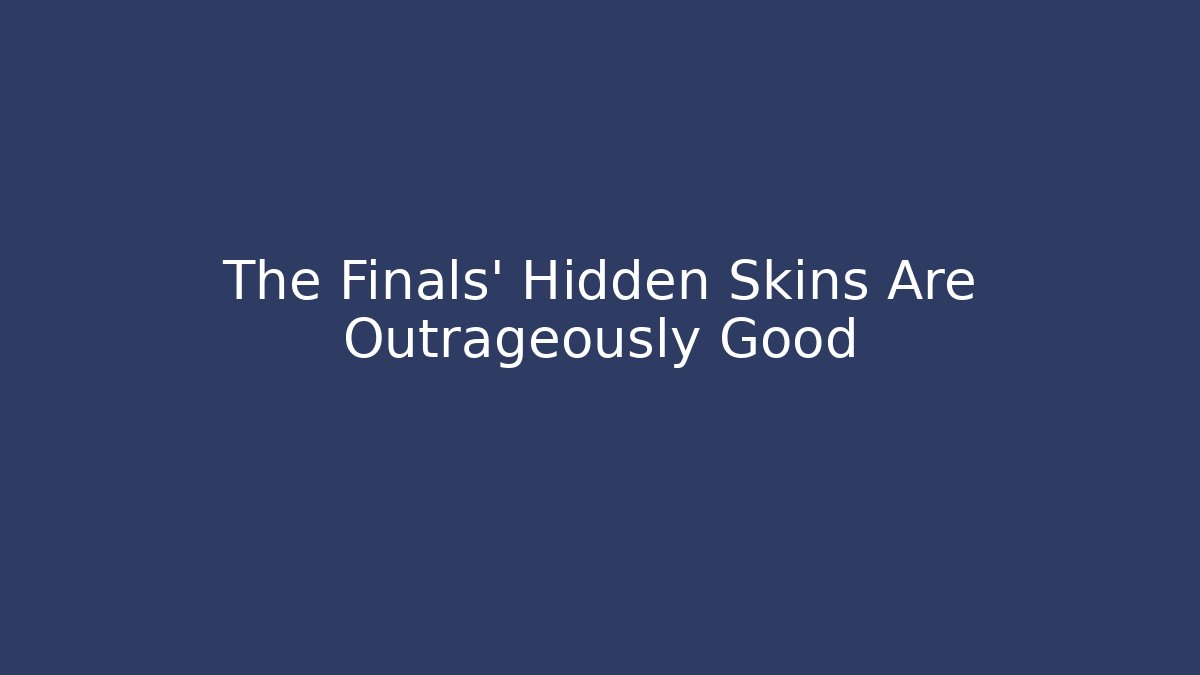 The Finals' Hidden Skins Are Outrageously Good - Critter Realm