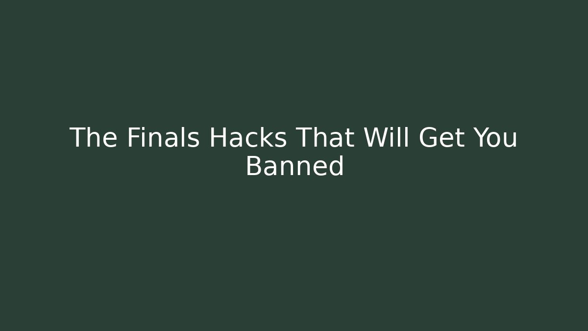 The Finals Hacks That Will Get You Banned - Critter Realm