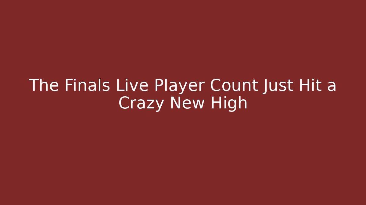 The Finals Live Player Count Just Hit a Crazy New High
