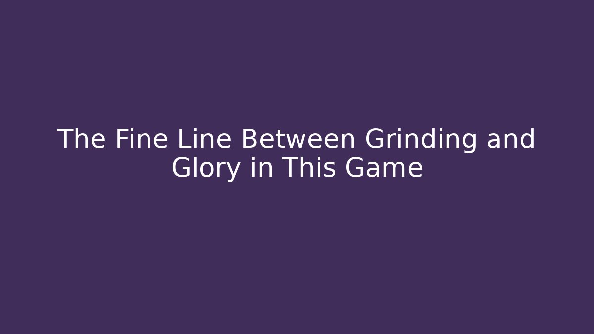 The Fine Line Between Grinding and Glory in This Game - Critter Realm
