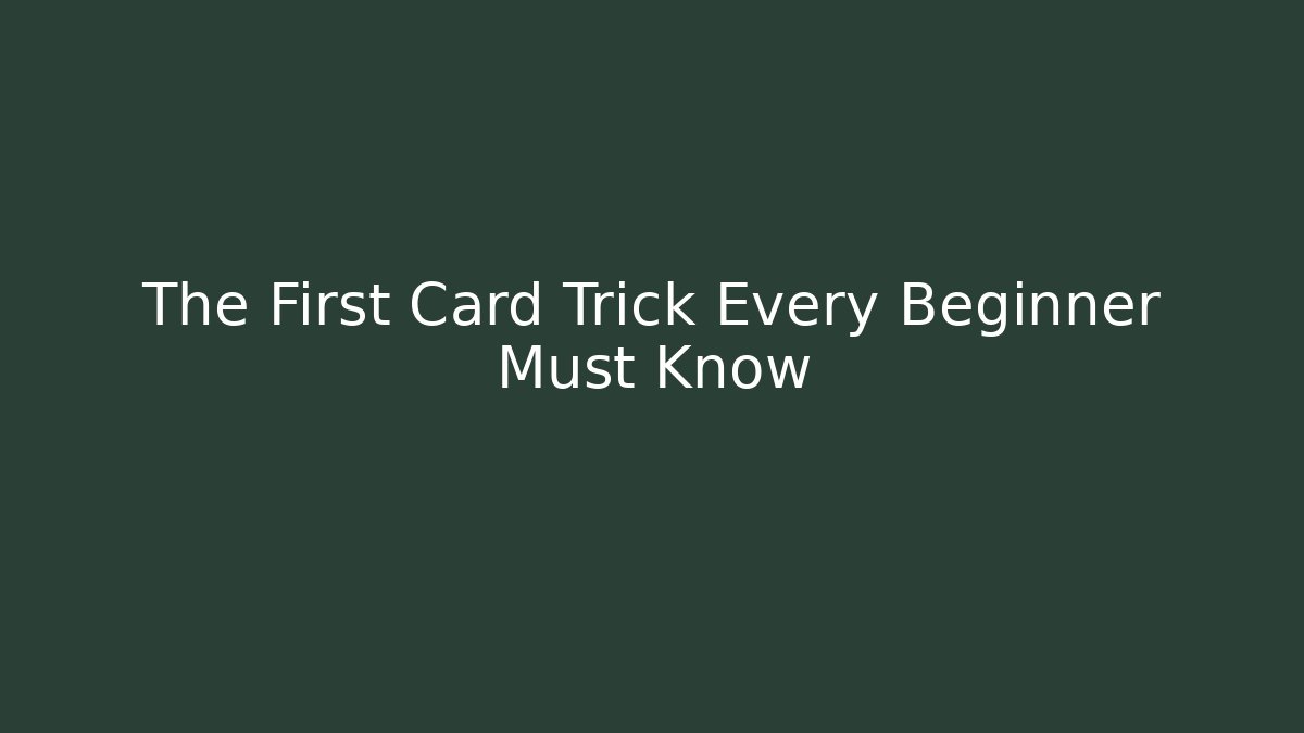 The First Card Trick Every Beginner Must Know - Critter Realm