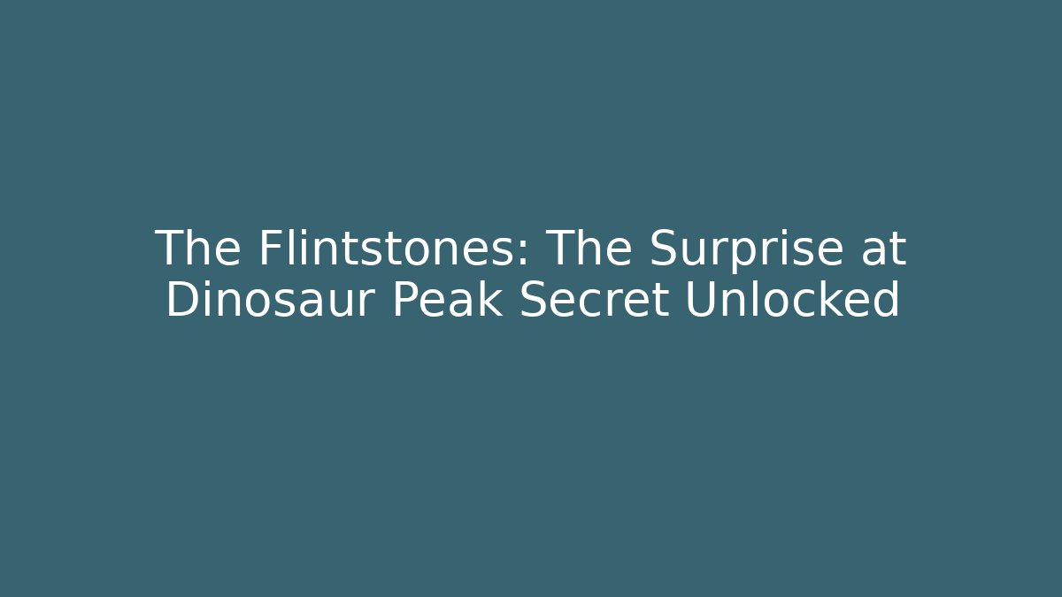 The Flintstones: The Surprise at Dinosaur Peak Secret Unlocked