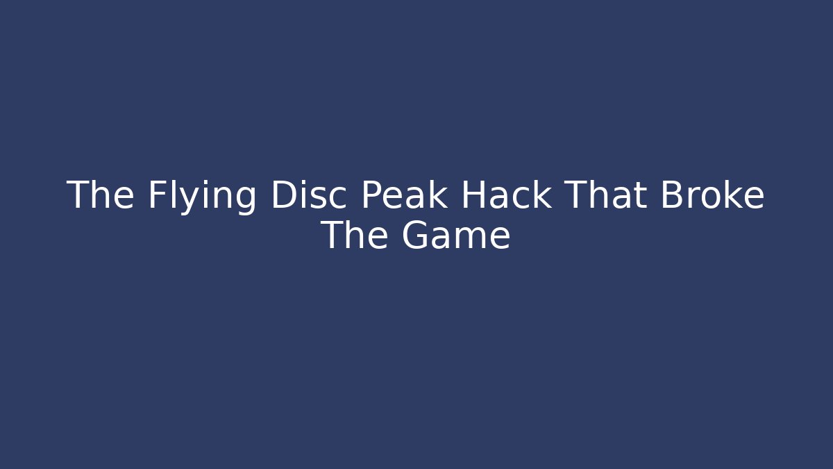 The Flying Disc Peak Hack That Broke The Game - Critter Realm