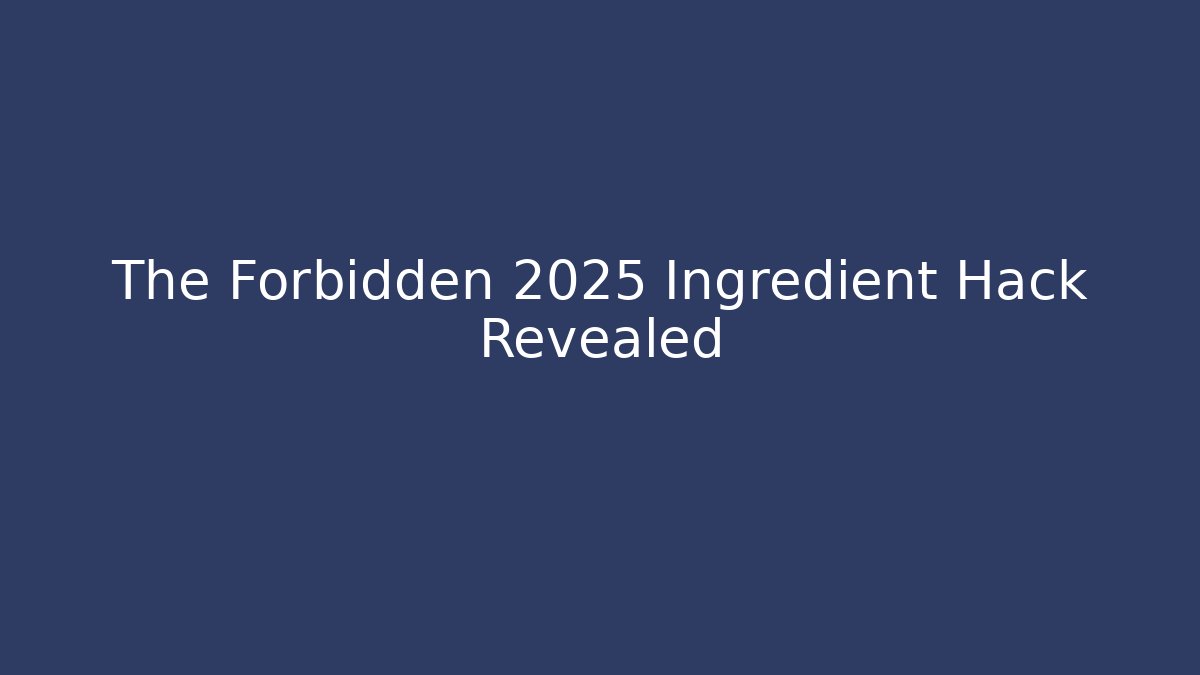 The Forbidden 2025 Ingredient Hack Revealed - Critter Realm