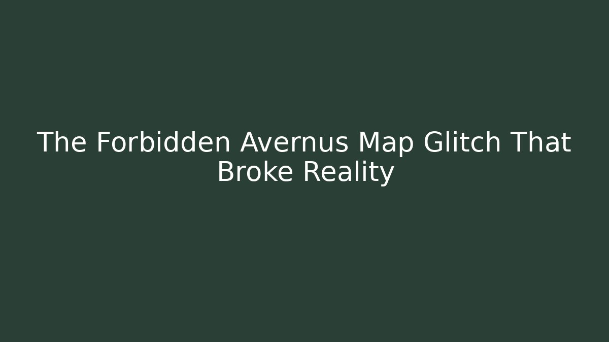 The Forbidden Avernus Map Glitch That Broke Reality