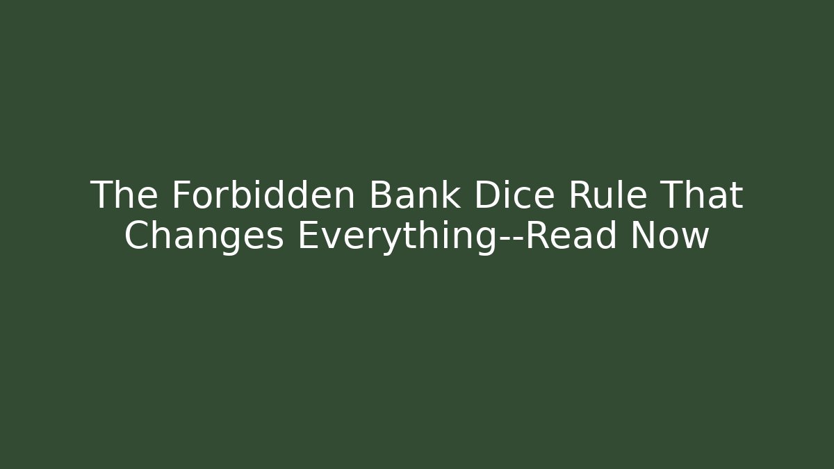 The Forbidden Bank Dice Rule That Changes Everything—Read Now - Critter Realm